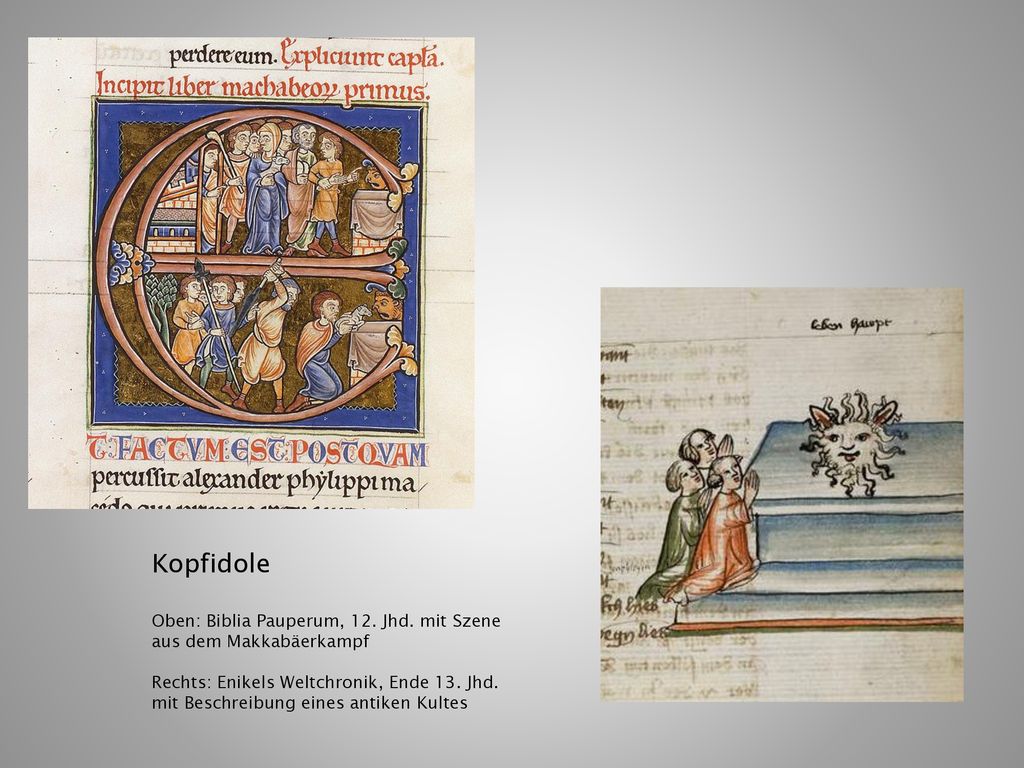 Kopfidole Oben: Biblia Pauperum, 12. Jhd. mit Szene aus dem Makkabäerkampf.