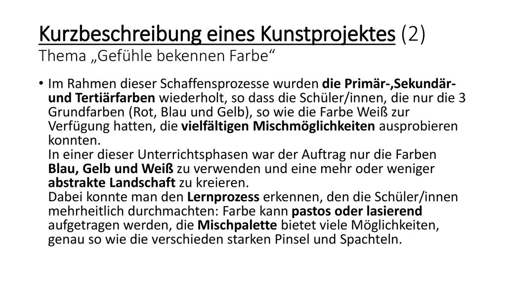 Kurzbeschreibung eines Kunstprojektes (2) Thema „Gefühle bekennen Farbe