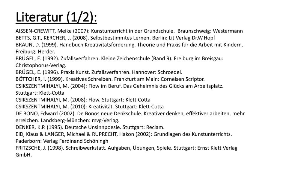 Literatur (1/2): AISSEN-CREWITT, Meike (2007): Kunstunterricht in der Grundschule. Braunschweig: Westermann.