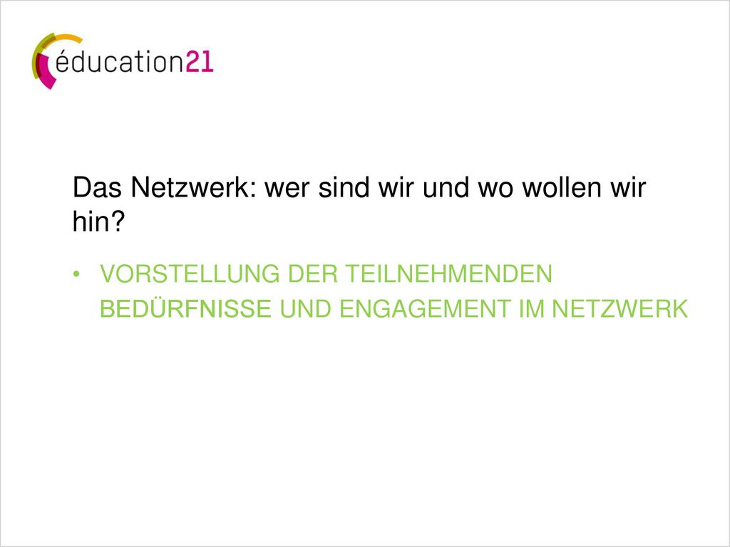 Das Netzwerk: wer sind wir und wo wollen wir hin