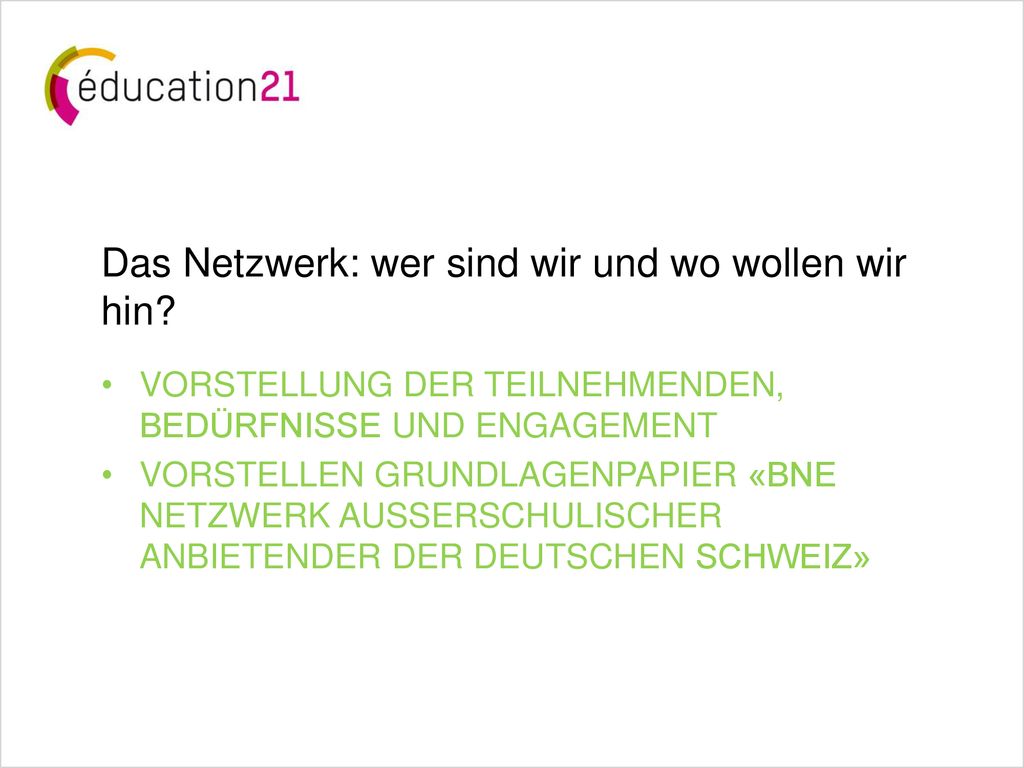 Das Netzwerk: wer sind wir und wo wollen wir hin