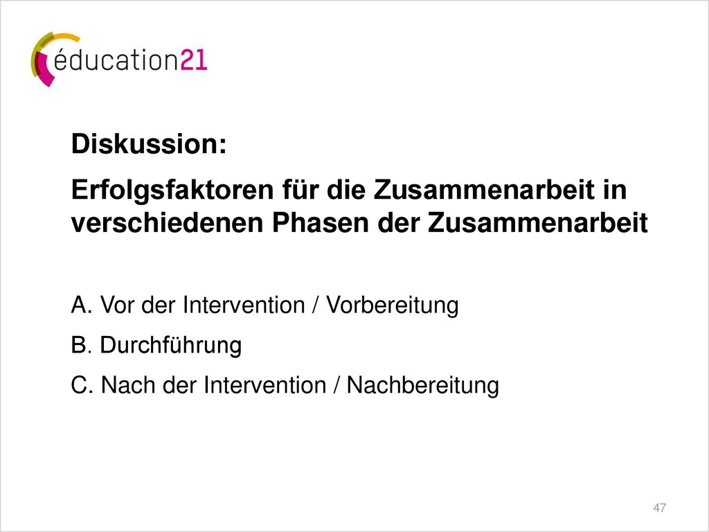 Diskussion: Erfolgsfaktoren für die Zusammenarbeit in verschiedenen Phasen der Zusammenarbeit. A. Vor der Intervention / Vorbereitung.