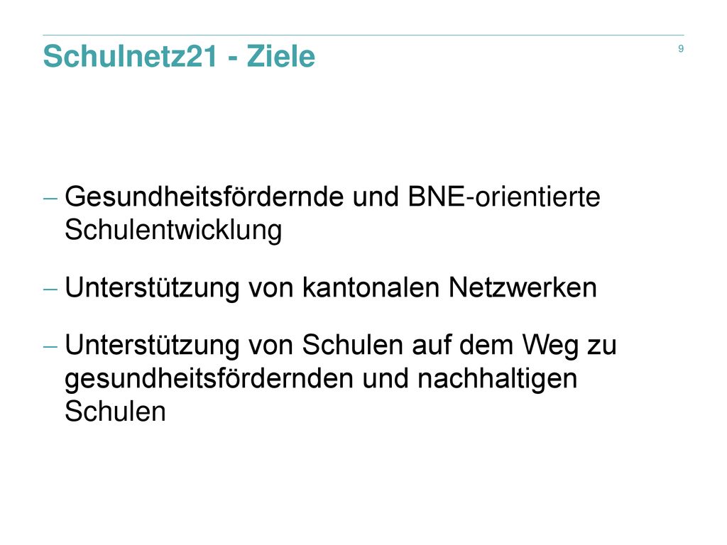 Schulnetz21 - Ziele Gesundheitsfördernde und BNE-orientierte Schulentwicklung. Unterstützung von kantonalen Netzwerken.