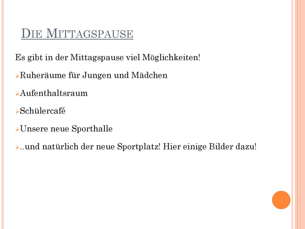 Die Mittagspause Es gibt in der Mittagspause viel Möglichkeiten!