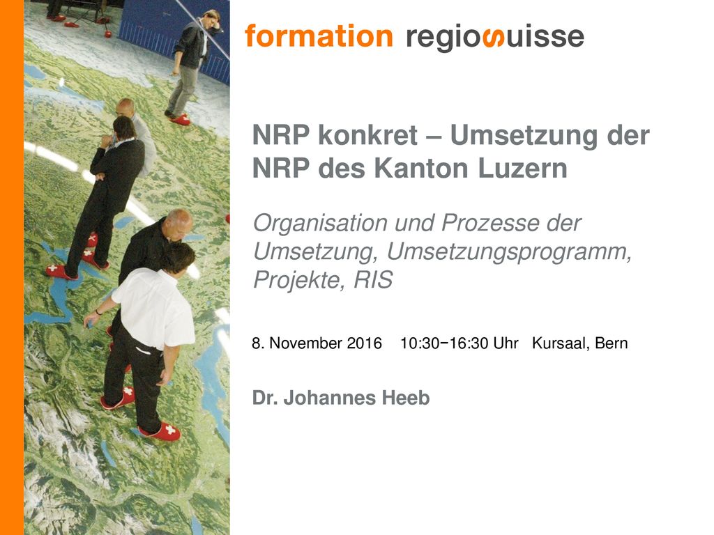 NRP konkret – Umsetzung der NRP des Kanton Luzern Organisation und Prozesse der Umsetzung, Umsetzungsprogramm, Projekte, RIS