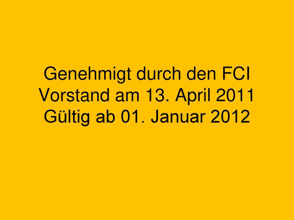 Genehmigt durch den FCI Vorstand am 13. April 2011 Gültig ab 01