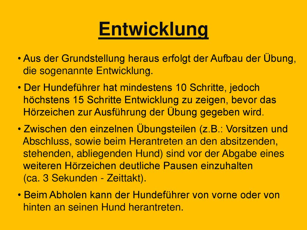Entwicklung Aus der Grundstellung heraus erfolgt der Aufbau der Übung, die sogenannte Entwicklung.