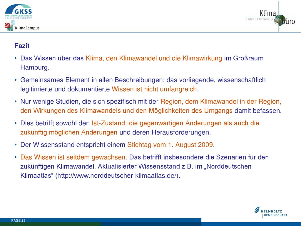 Fazit Das Wissen über das Klima, den Klimawandel und die Klimawirkung im Großraum Hamburg.