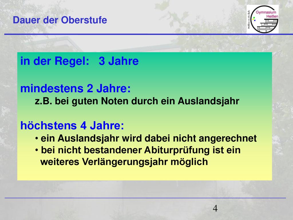 in der Regel: 3 Jahre mindestens 2 Jahre: höchstens 4 Jahre: