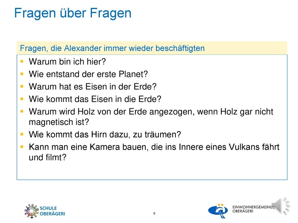 Fragen über Fragen Warum bin ich hier Wie entstand der erste Planet
