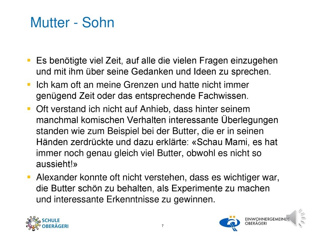 Mutter - Sohn Es benötigte viel Zeit, auf alle die vielen Fragen einzugehen und mit ihm über seine Gedanken und Ideen zu sprechen.