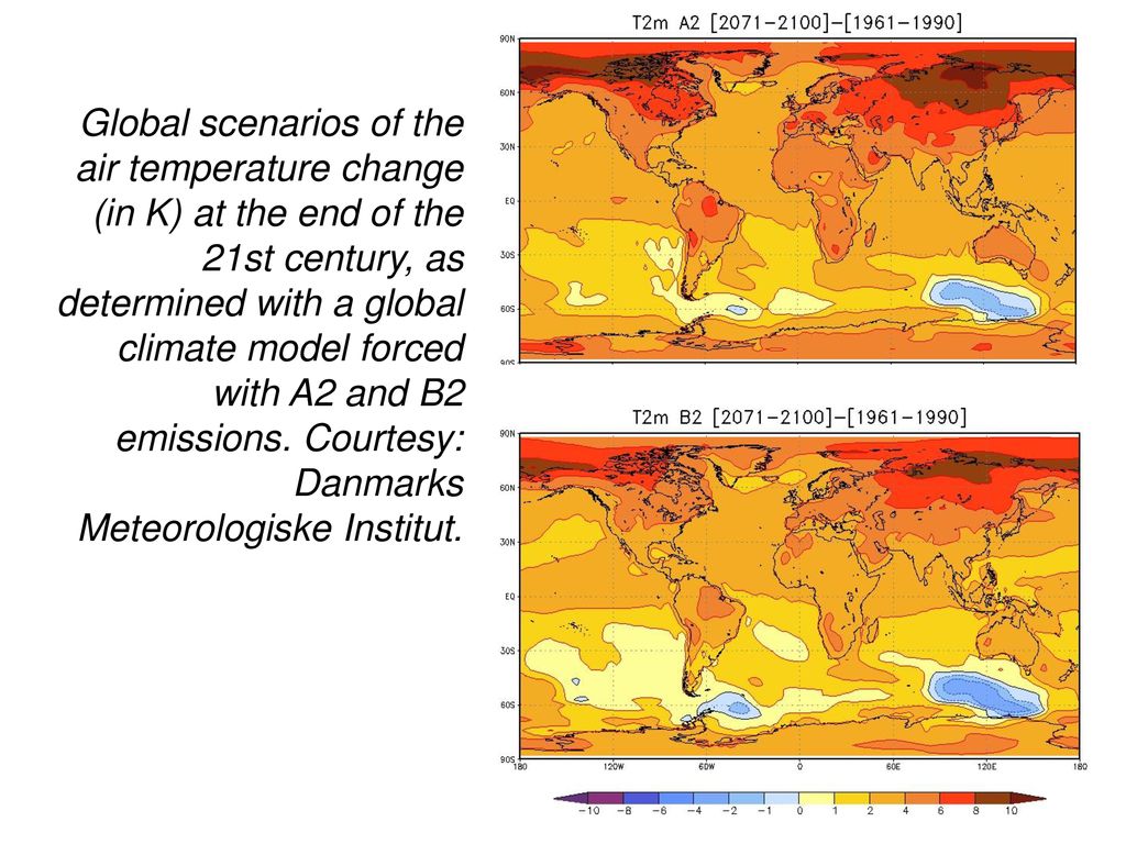 Global scenarios of the air temperature change (in K) at the end of the 21st century, as determined with a global climate model forced with A2 and B2 emissions.