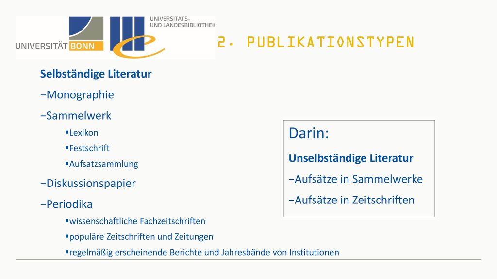 2. Publikationstypen Darin: Selbständige Literatur Monographie