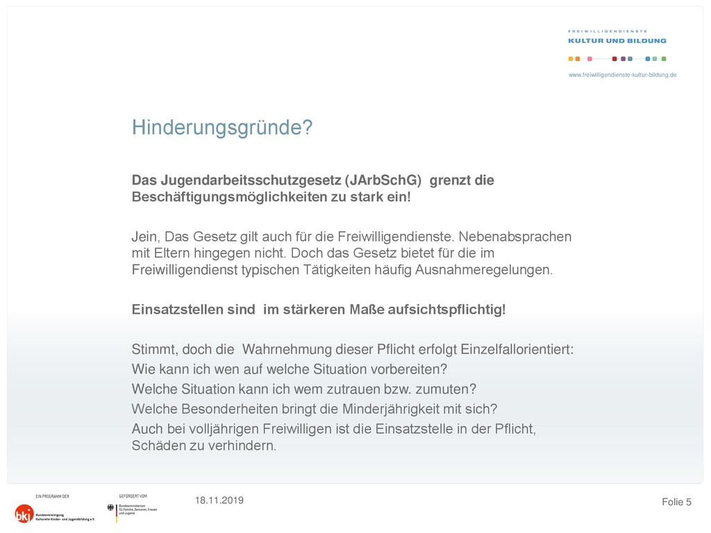 Hinderungsgründe Das Jugendarbeitsschutzgesetz (JArbSchG) grenzt die Beschäftigungsmöglichkeiten zu stark ein!