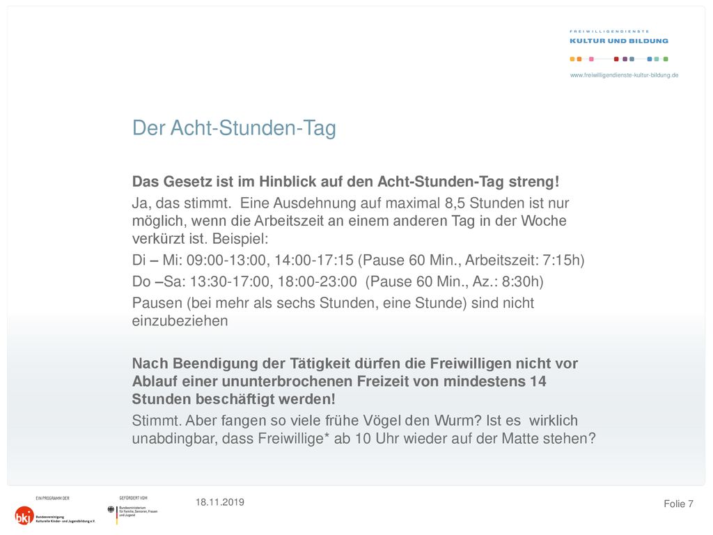 Der Acht-Stunden-Tag Das Gesetz ist im Hinblick auf den Acht-Stunden-Tag streng!