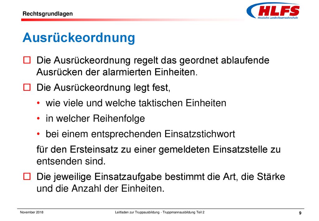 Rechtsgrundlagen Ausrückeordnung. Die Ausrückeordnung regelt das geordnet ablaufende Ausrücken der alarmierten Einheiten.