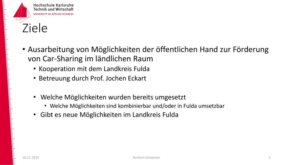 Ziele Ausarbeitung von Möglichkeiten der öffentlichen Hand zur Förderung von Car-Sharing im ländlichen Raum.