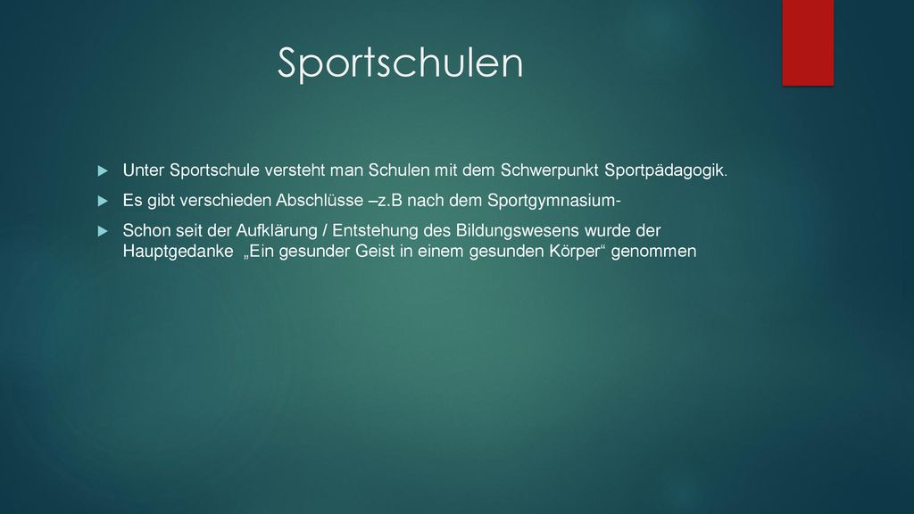 Sportschulen Unter Sportschule versteht man Schulen mit dem Schwerpunkt Sportpädagogik. Es gibt verschieden Abschlüsse –z.B nach dem Sportgymnasium-