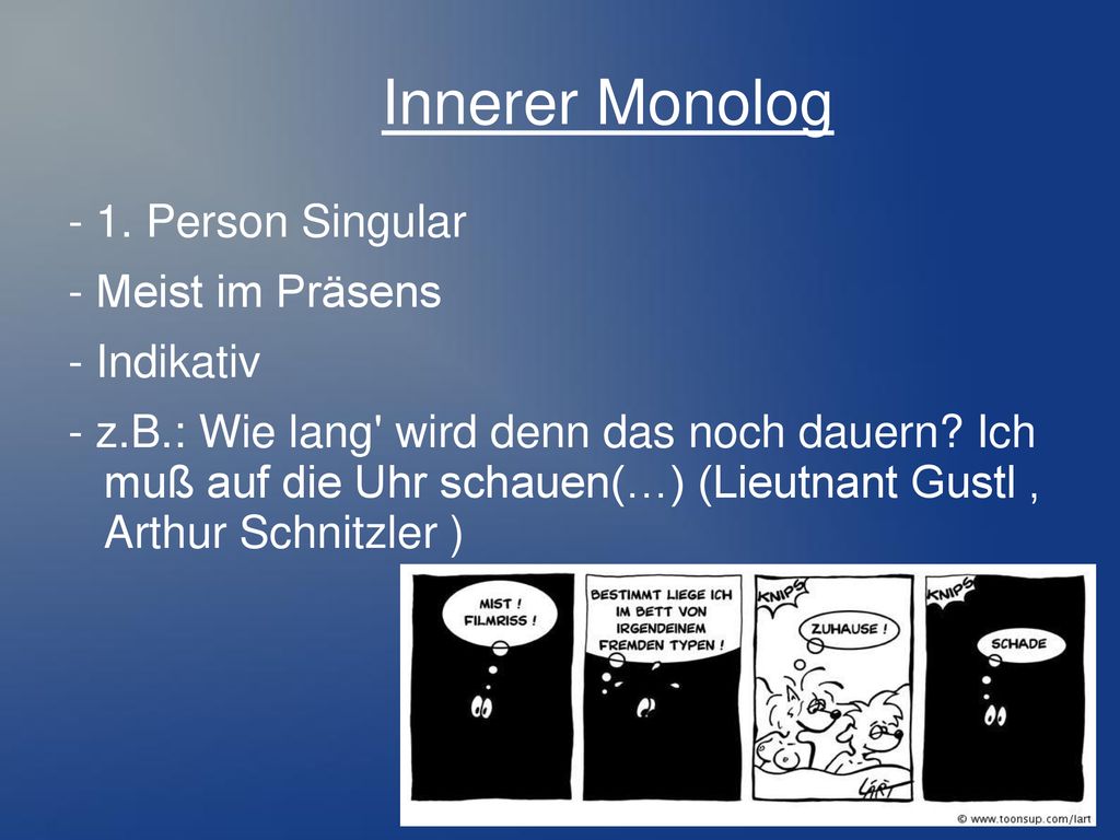 Innerer Monolog - 1. Person Singular - Meist im Präsens - Indikativ