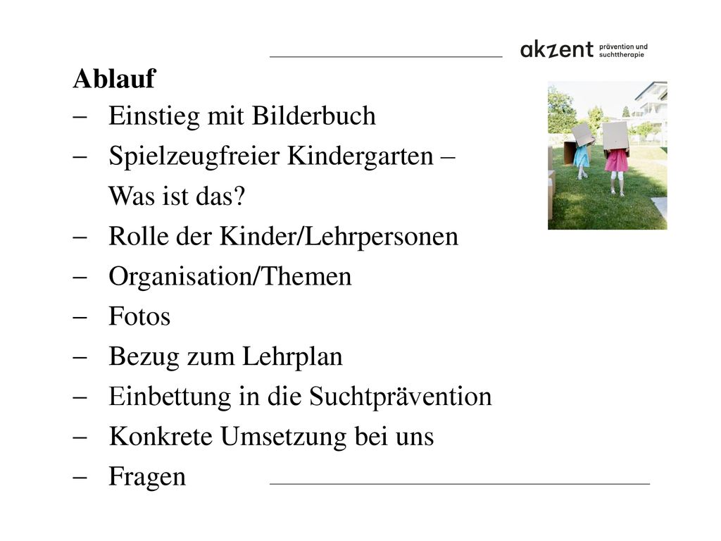 Ablauf Einstieg mit Bilderbuch. Spielzeugfreier Kindergarten – Was ist das Rolle der Kinder/Lehrpersonen.