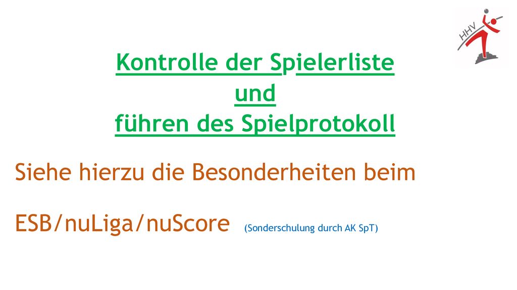 Kontrolle der Spielerliste und führen des Spielprotokoll