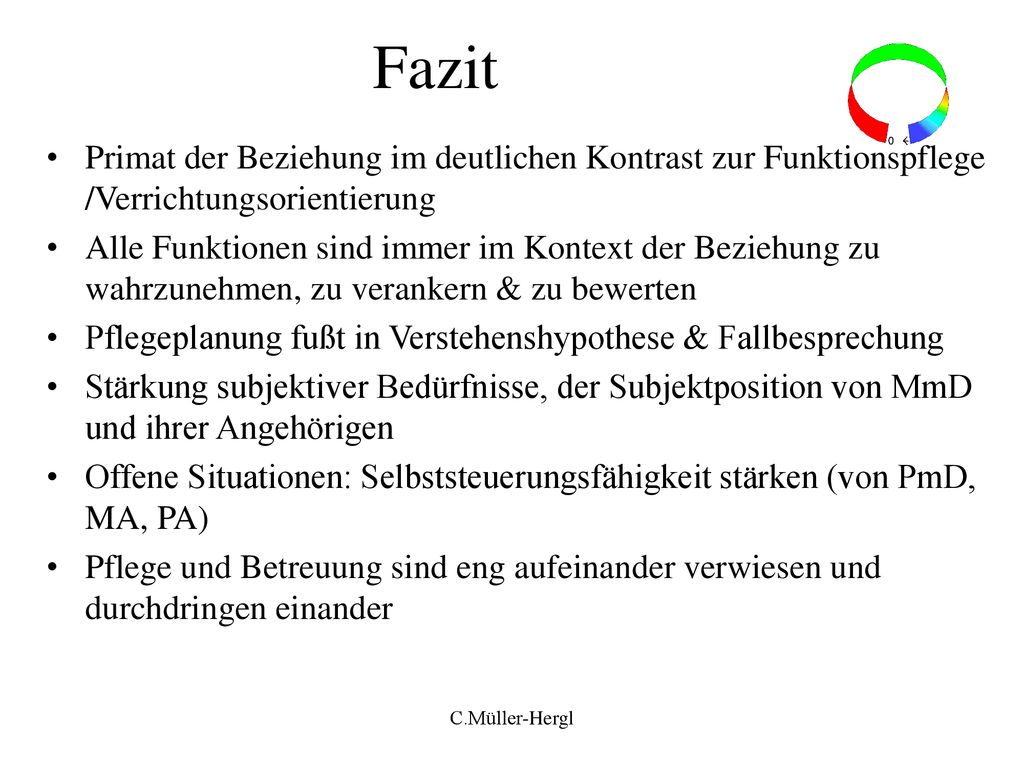 Fazit Primat der Beziehung im deutlichen Kontrast zur Funktionspflege /Verrichtungsorientierung.