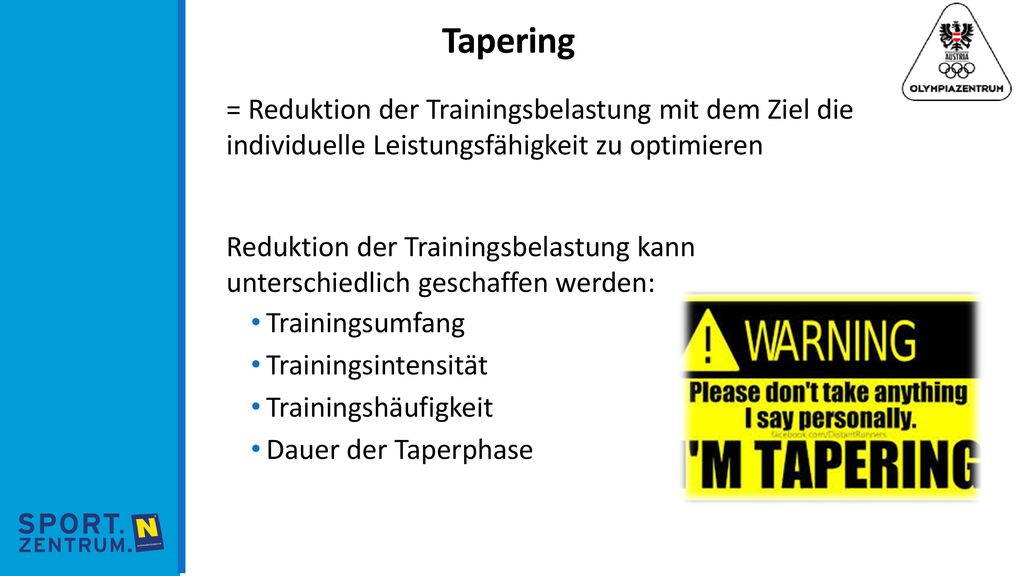 Tapering = Reduktion der Trainingsbelastung mit dem Ziel die individuelle Leistungsfähigkeit zu optimieren.