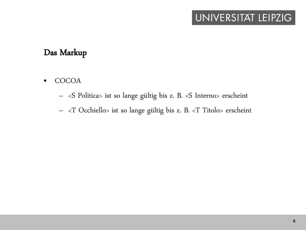 Das Markup COCOA. <S Politica> ist so lange gültig bis z. B. <S Interno> erscheint.