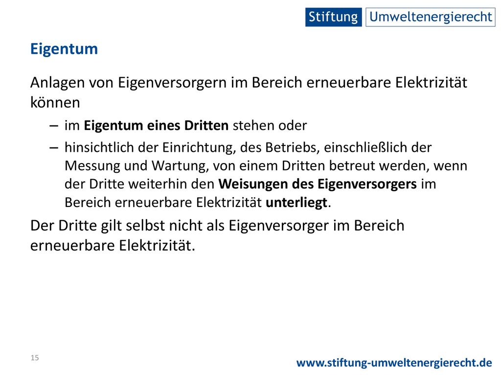 Eigentum Anlagen von Eigenversorgern im Bereich erneuerbare Elektrizität können. im Eigentum eines Dritten stehen oder.