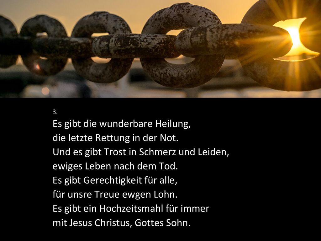 Es gibt die wunderbare Heilung, die letzte Rettung in der Not.