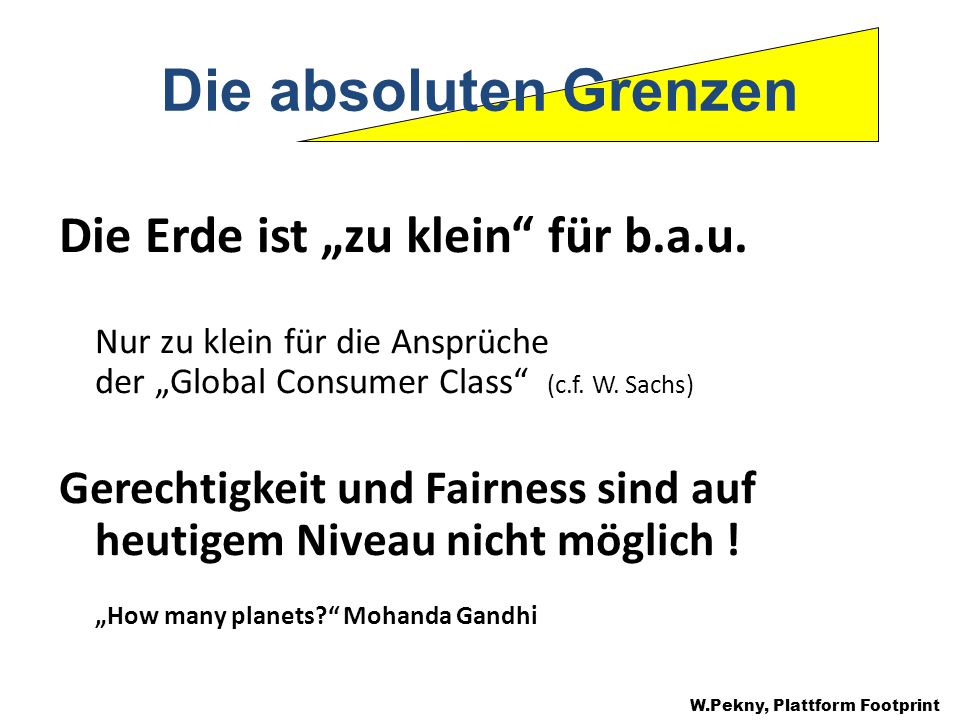 Die absoluten Grenzen Die Erde ist „zu klein für b.a.u.