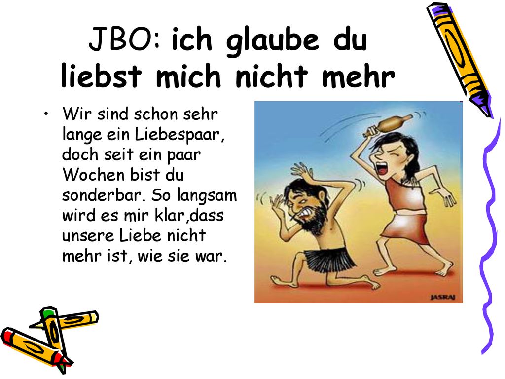 Ich glaube, ich denke, … du liebst mich nicht mehr! - ppt herunterladen