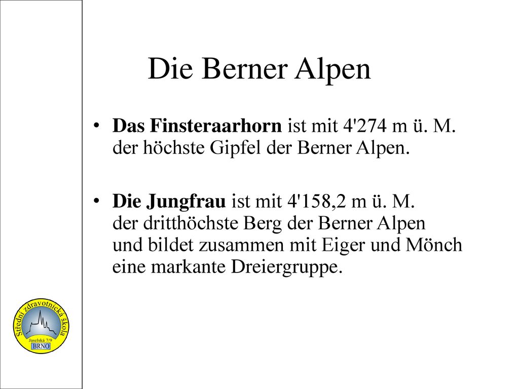 Die Berner Alpen Das Finsteraarhorn ist mit m ü. M. der höchste Gipfel der Berner Alpen.