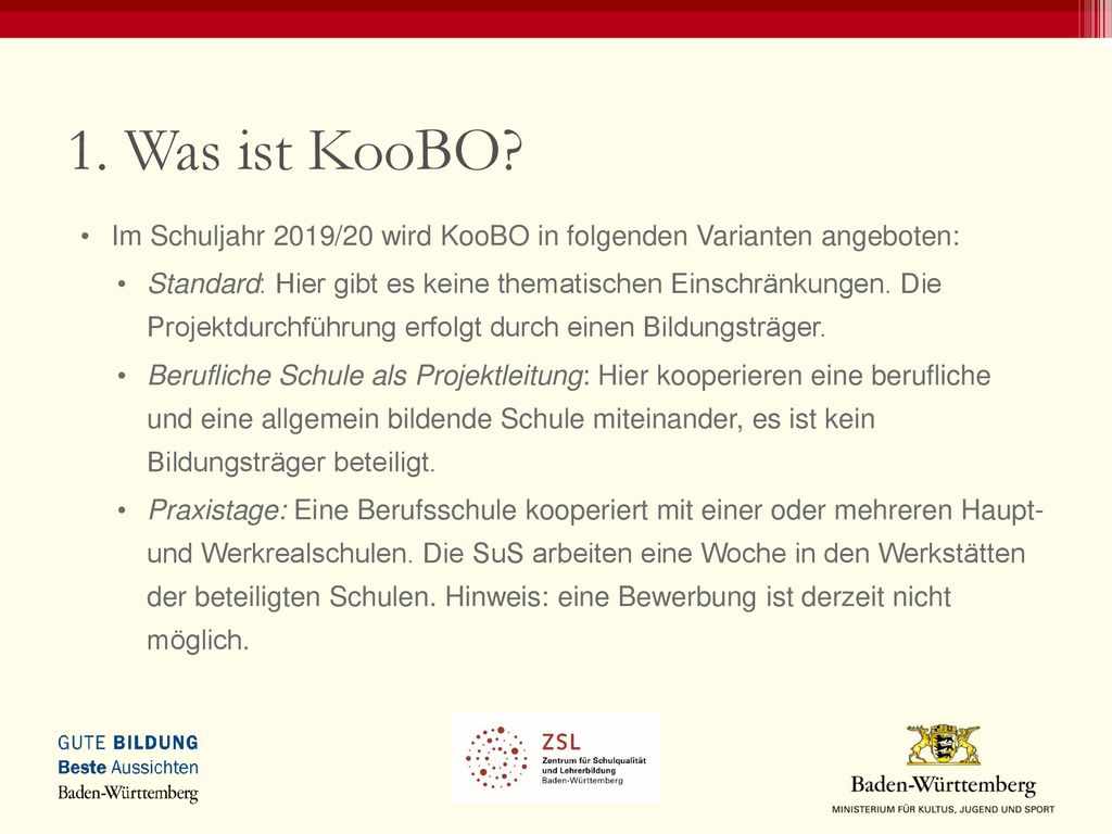 1. Was ist KooBO Im Schuljahr 2019/20 wird KooBO in folgenden Varianten angeboten: