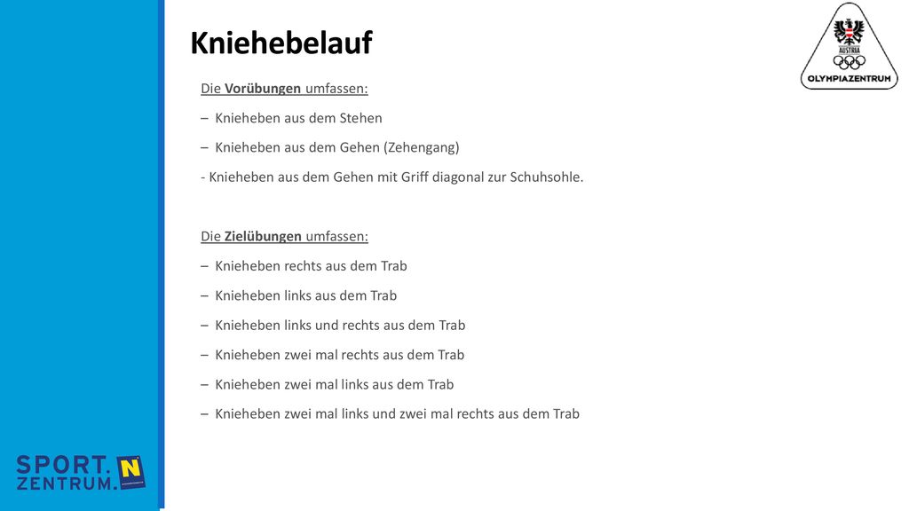 Kniehebelauf Die Vorübungen umfassen: – Knieheben aus dem Stehen