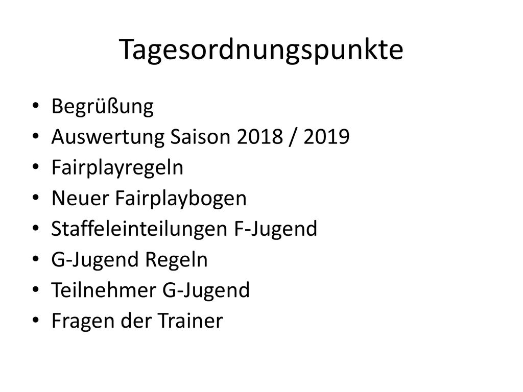 Tagesordnungspunkte Begrüßung Auswertung Saison 2018 / 2019