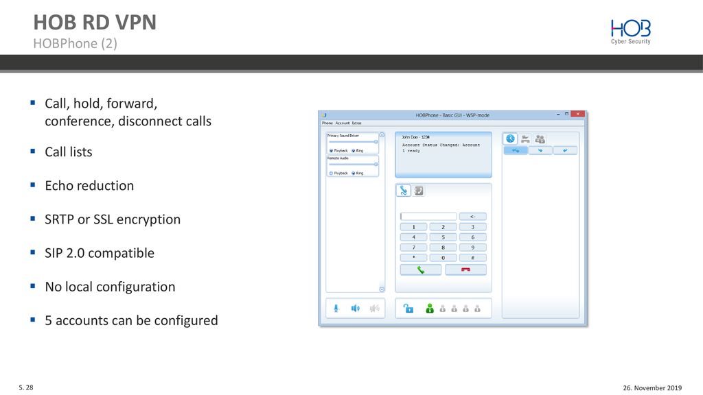 HOB RD VPN. HOBPhone (2) Call, hold, forward, conference, disconnect calls. Call lists.