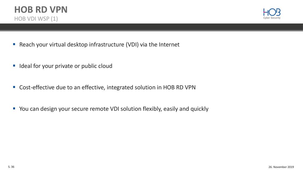 HOB RD VPN. HOB VDI WSP (1) Reach your virtual desktop infrastructure (VDI) via the Internet.