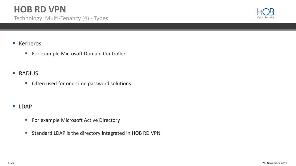HOB RD VPN Technology: Multi-Tenancy (4) - Types Kerberos RADIUS LDAP