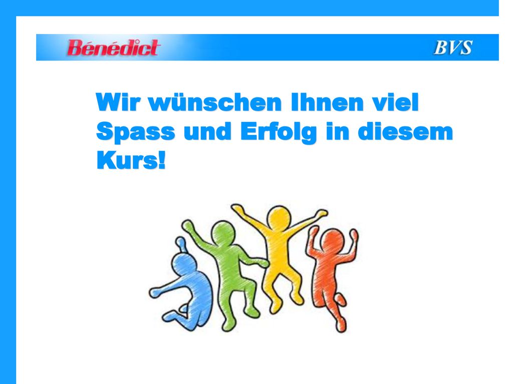 Wir wünschen Ihnen viel Spass und Erfolg in diesem Kurs!