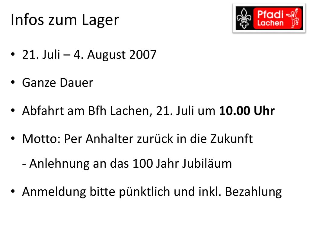 Infos zum Lager 21. Juli – 4. August 2007 Ganze Dauer