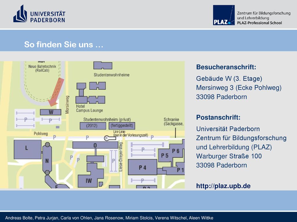 So finden Sie uns … Besucheranschrift: Gebäude W (3. Etage)