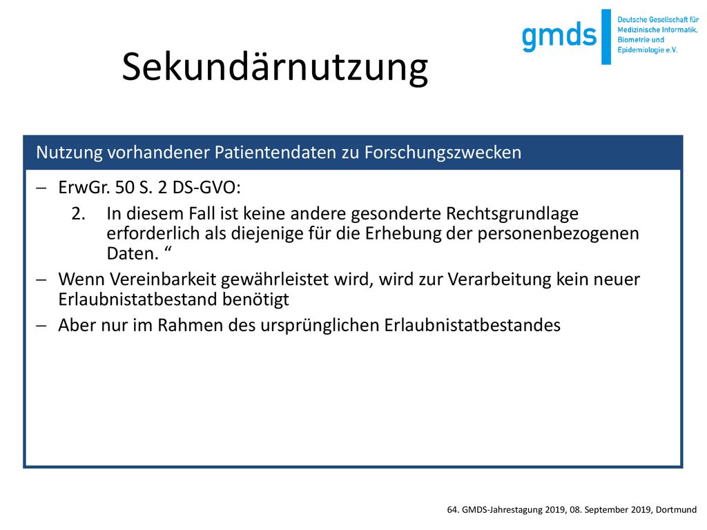Sekundärnutzung. Nutzung vorhandener Patientendaten zu Forschungszwecken. ErwGr. 50 S. 2 DS-GVO: