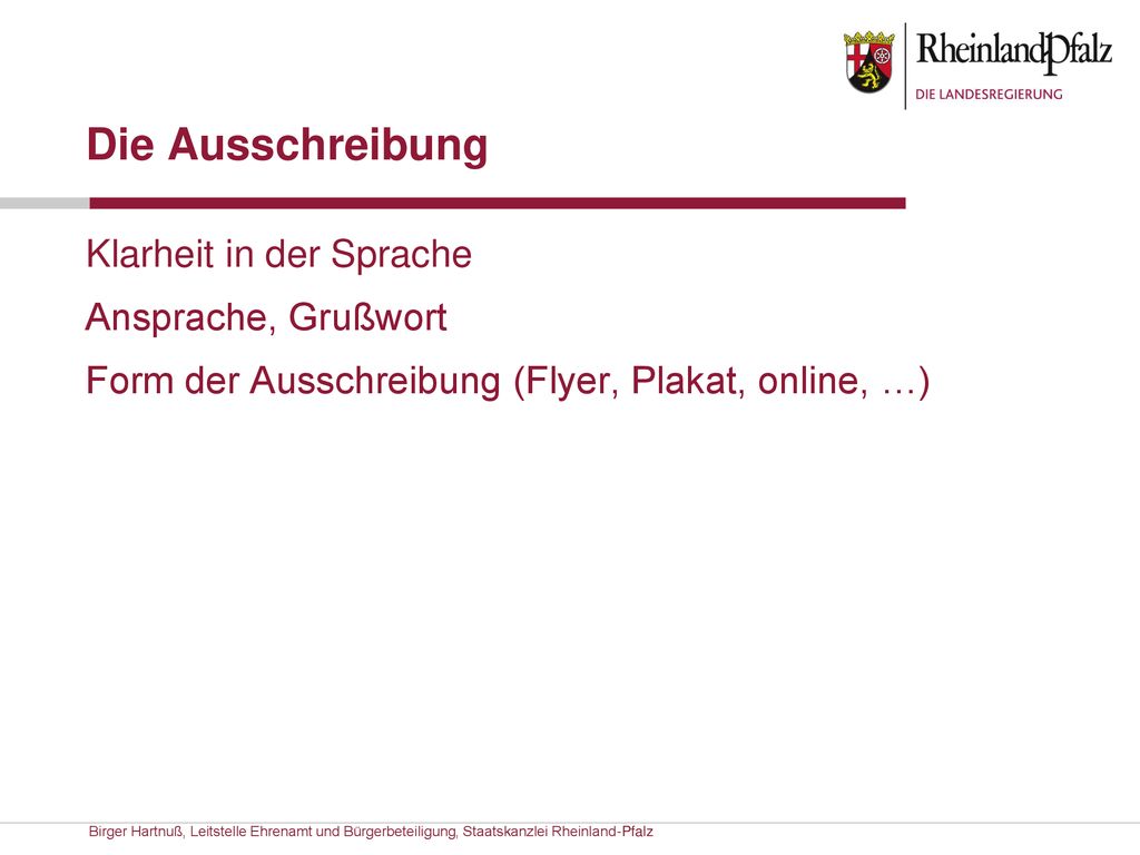Die Ausschreibung Klarheit in der Sprache Ansprache, Grußwort Form der Ausschreibung (Flyer, Plakat, online, …)