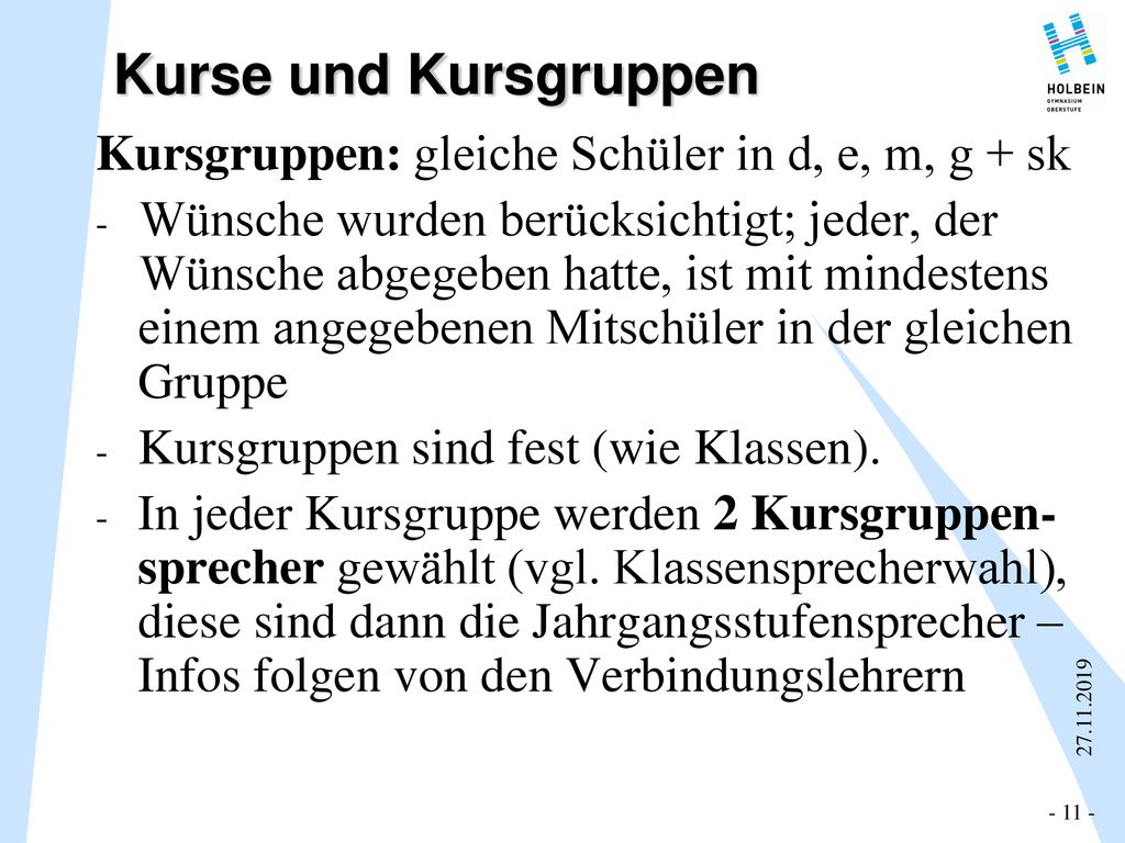 Kurse und Kursgruppen Kursgruppen: gleiche Schüler in d, e, m, g + sk