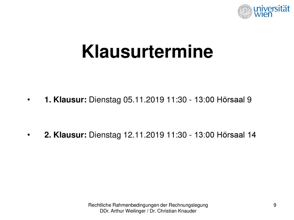 Klausurtermine 1. Klausur: Dienstag : :00 Hörsaal 9