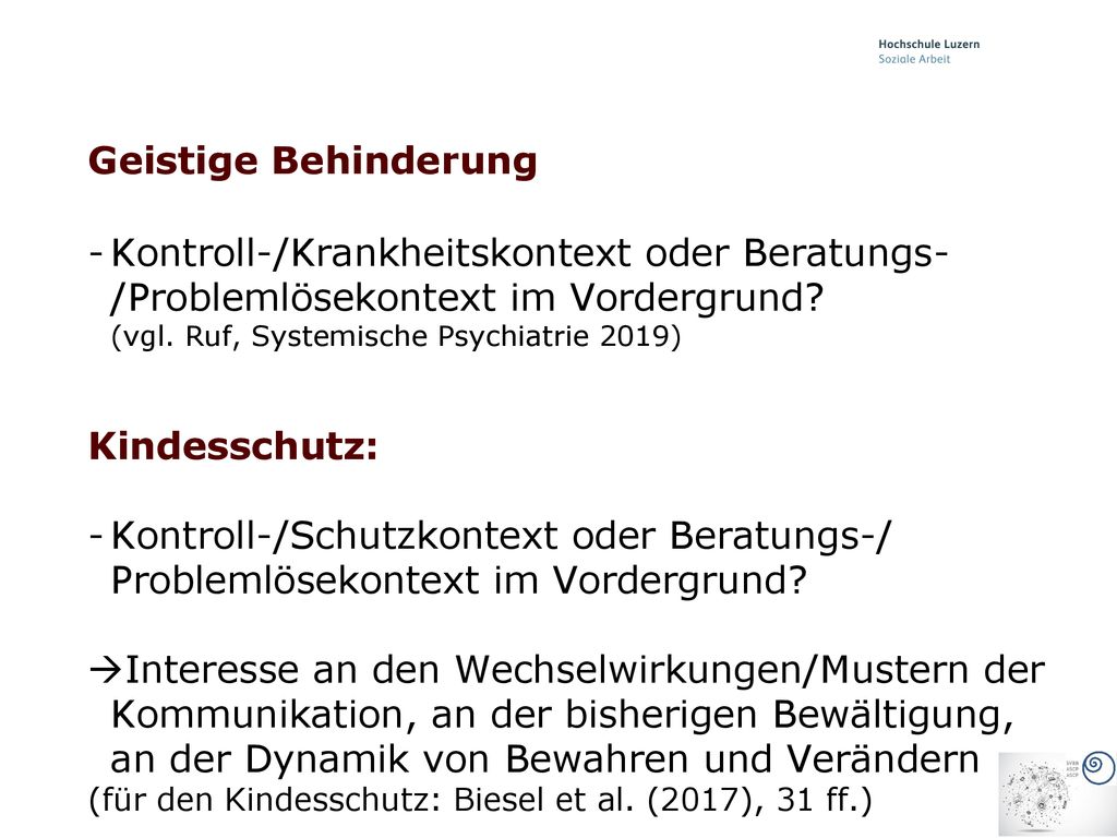 Geistige Behinderung Kontroll-/Krankheitskontext oder Beratungs-/Problemlösekontext im Vordergrund (vgl. Ruf, Systemische Psychiatrie 2019)