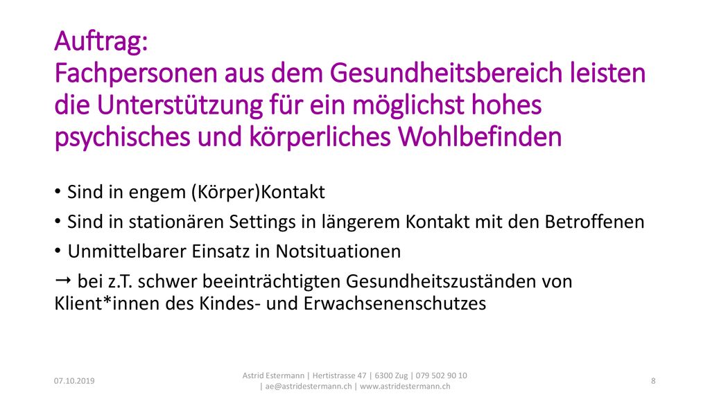 Auftrag: Fachpersonen aus dem Gesundheitsbereich leisten die Unterstützung für ein möglichst hohes psychisches und körperliches Wohlbefinden