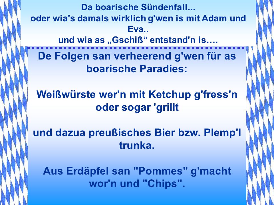 De Folgen san verheerend g wen für as boarische Paradies: