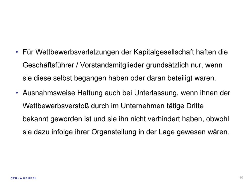 Für Wettbewerbsverletzungen der Kapitalgesellschaft haften die Geschäftsführer / Vorstandsmitglieder grundsätzlich nur, wenn sie diese selbst begangen haben oder daran beteiligt waren.